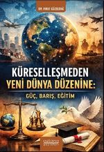 Küreselleşmeden Yeni Dünya Düzenine: Güç, Barış, Eğitim