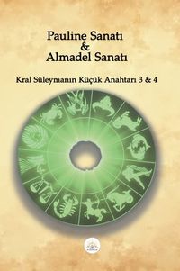 Pauline Sanatı - Almadel Sanatı & Kral Süleymanın Küçük Anahtarı 3-4