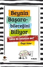Beynin Başarabileceğini Biliyor Sana da Anlatsın mı ?