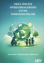 Okul Öncesi Öğretmenlerinin Çevre Farkındalıkları