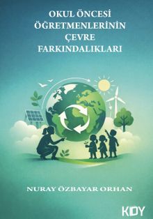 Okul Öncesi Öğretmenlerinin Çevre Farkındalıkları