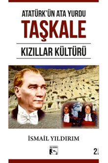 Atatürk'ün Ata Yurdu Taşkale Kızıllar Kültürü