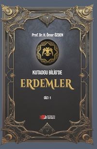 Kutadgu Bilig'de Erdemler Cilt 1