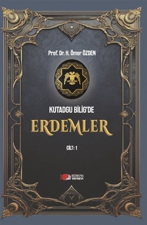 Kutadgu Bilig'de Erdemler Cilt 1