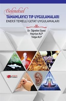 Gelenksel Tamamlayıcı Tıp Uygulamaları / Enerji Temelli Getat Uygulamaları