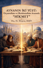 Aynanın İki Yüzü Oryantalizm ve Oksidentalizm Arasında Hikmet