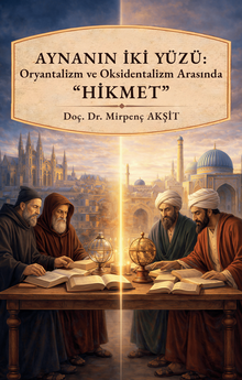 Aynanın İki Yüzü Oryantalizm ve Oksidentalizm Arasında Hikmet