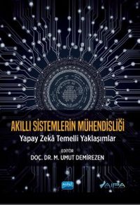 Akıllı Sistemlerin Mühendisliği & Yapay Zeka Temelli Yaklaşımlar