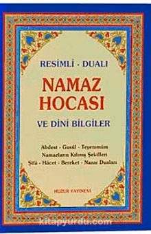 Resimli Dualı Namaz Hocası ve Dini Bilgiler - Bilinmeyen Yazar