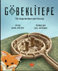 Göbeklitepe & Tilki Gogo ile Geçmişe Yolculuk