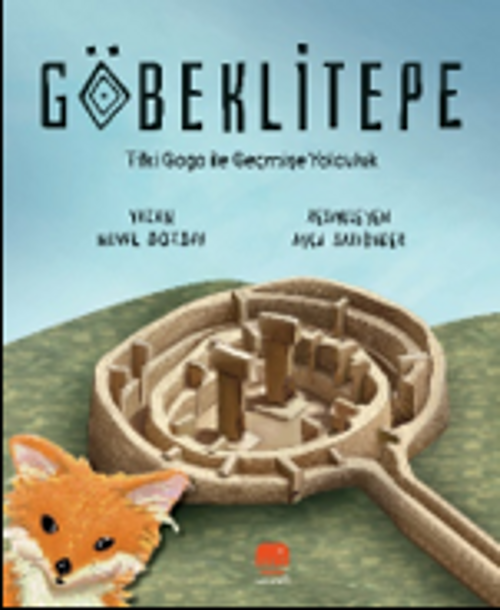 Göbeklitepe & Tilki Gogo ile Geçmişe Yolculuk