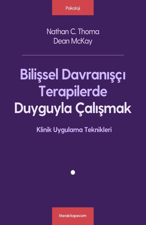 Bilişsel Davranışçı Terapilerde Duyguyla Çalışmak