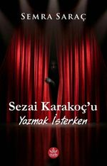 Sezai Karakoç'u Yazmak İsterken