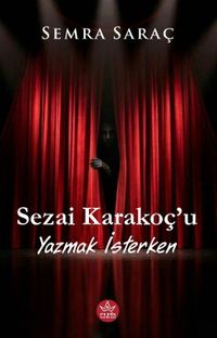 Sezai Karakoç'u Yazmak İsterken