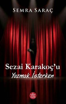 Sezai Karakoç'u Yazmak İsterken