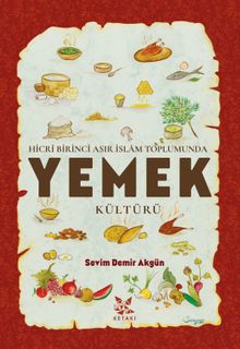 Hicrî Birinci Asır İslam Toplumunda Yemek Kültürü