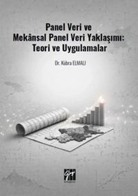 Panel Veri ve Mekansal Panel Veri Yaklaşımı: Teori ve Uygulamalar