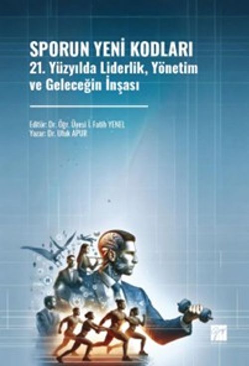 Sporun Yeni Kodları 21. Yüzyılda Liderlik, Yönetim ve Geleceğin İnşası
