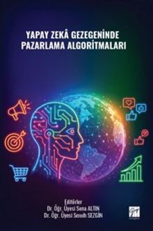 Yapay Zeka Gezegeninde Pazarlama Algoritmaları