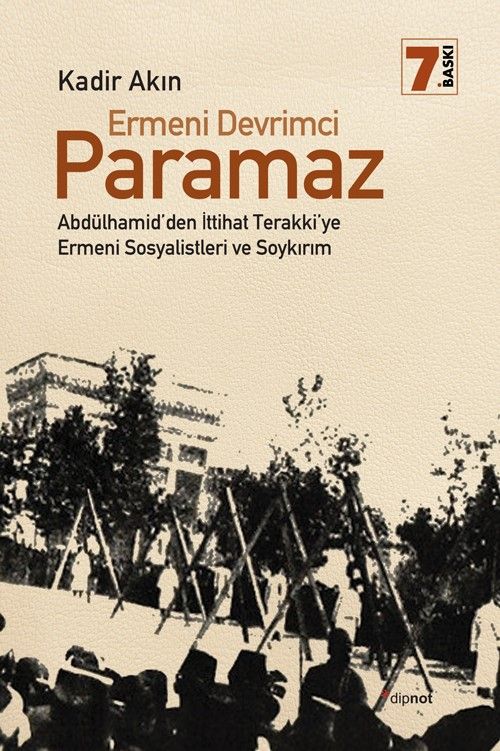 Ermeni Devrimci Paramaz & Abdülhamid'den İttihat Terakki'ye Ermeni Sosyalistleri ve Soykırım