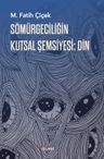 Sömürgeciliğin Kutsal Şemsiyesi Din