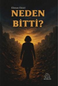 Neden Bitti?