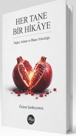 Her Tane Bir Hikaye & Değer, Anlam ve İlham Yolculuğu