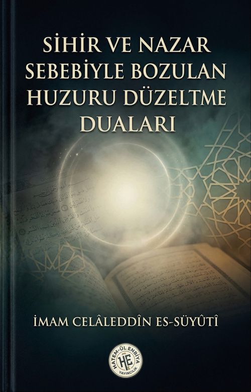 Sihir ve Nazar Sebebiyle Bozulan Huzuru Düzeltme Duaları