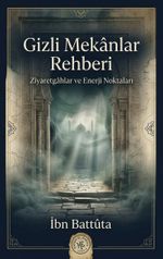 Gizli Mekanlar Rehberi & Ziyaretgahlar ve Enerji Noktaları