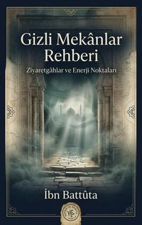 Gizli Mekanlar Rehberi & Ziyaretgahlar ve Enerji Noktaları