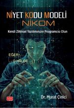 Niyet Kodu Modeli (Nikom) Kendi Zihinsel Yazılımınızın Programcısı Olun