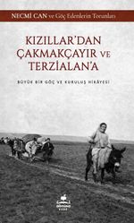 Kızıllar'dan Çakmakçayır  ve Terzialan'a Büyük Bir Göç ve Kuruluş Hikayesi