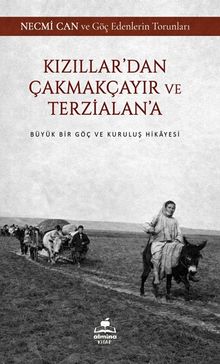 Kızıllar'dan Çakmakçayır  ve Terzialan'a Büyük Bir Göç ve Kuruluş Hikayesi