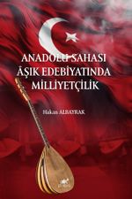 Anadolu Sahası Aşık Edebiyatında Milliyetçilik