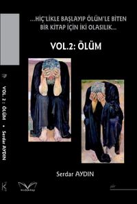 Hiç'likle Başlayıp Ölüm'le Biten Bir Kitap İçin İki Olasılık… Vol. 2 : Ölüm