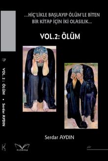 Hiç'likle Başlayıp Ölüm'le Biten Bir Kitap İçin İki Olasılık… Vol. 2 : Ölüm