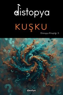 Distopya : Kuşku