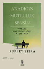 Aradığın Mutluluk Sensin & Varlık Farkındalığını Keşfetmek