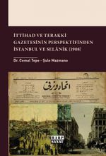 İttihad ve Terakki Gazetesinin Perspektifinden İstanbul ve Selanik (1908)