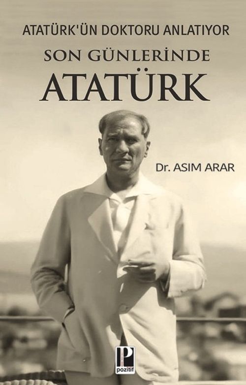 Atatürk'ün Doktoru Anlatıyor / Son Günlerinde Atatürk