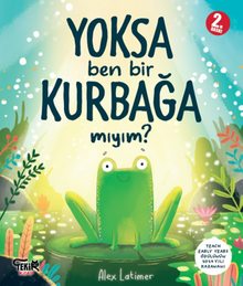 Yoksa Ben Bir Kurbağa Mıyım
