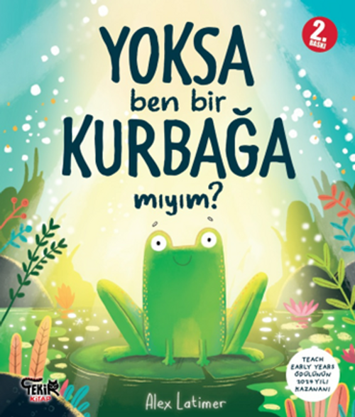 Yoksa Ben Bir Kurbağa Mıyım