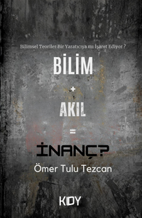 Bilim + Akıl = İnanç ?