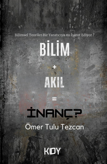 Bilim + Akıl = İnanç ?