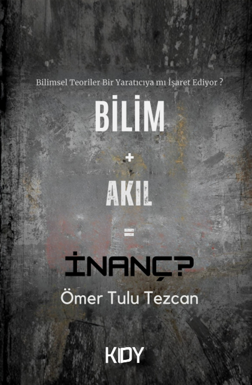 Bilim + Akıl = İnanç ?