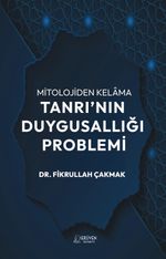 Mitolojiden Kelama Tanrı'nın Duygusallığı Problemi