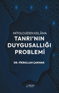 Mitolojiden Kelama Tanrı'nın Duygusallığı Problemi