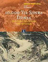 10.000 Yıl Sonra Dünya & İklim Felaketi Tartışmalarına Farklı Bir Yaklaşım