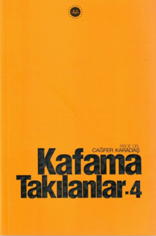 Kafama Takılanlar 4