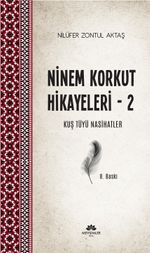 Ninem Korkut Hikayeleri 2 / Kuş Tüyü Nasihatler